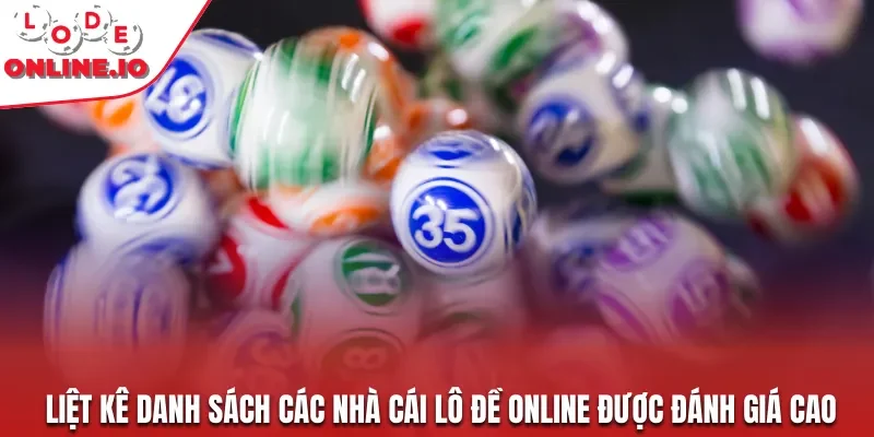 Liệt kê danh sách các nhà cái lô đề online được đánh giá cao