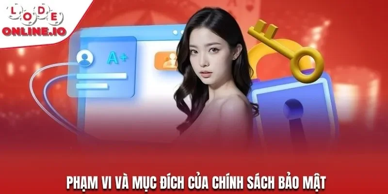Phạm vi và mục đích của chính sách bảo mật