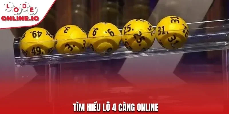 Tìm hiểu lô 4 càng online